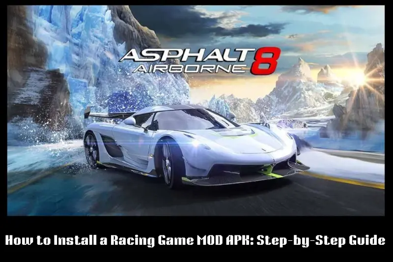 how to install a racing game mod apk step-by-step guide