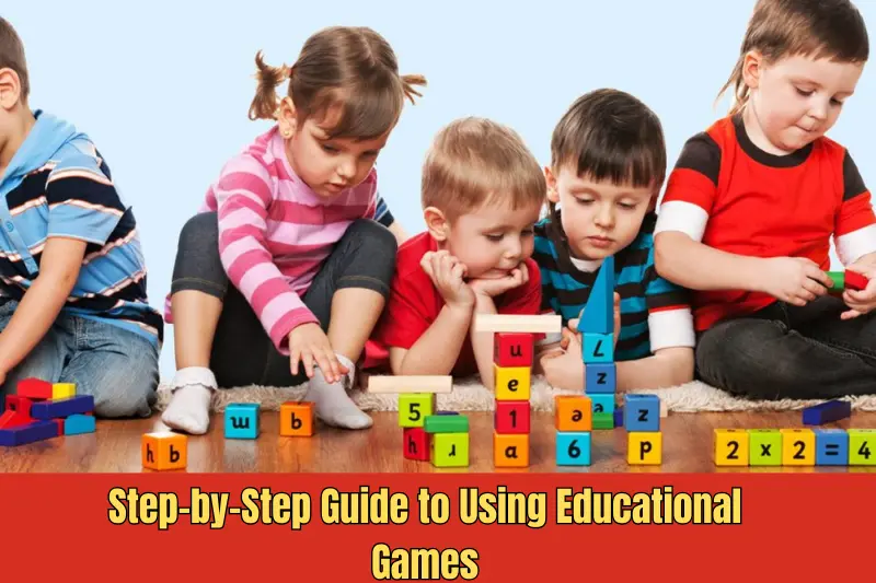 step-by-step guide to using educational games