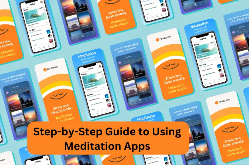 step-by-step guide to using meditation apps