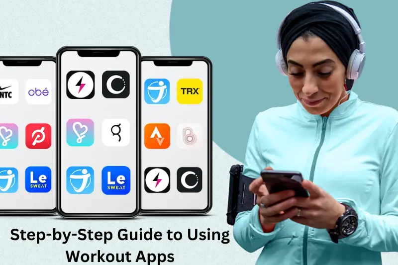 step-by-step guide to using workout apps